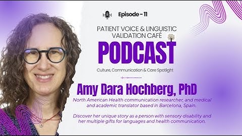 Ep# 11 - Culture, Communication & Care Spotlight on Amy Dara Hochberg, PhD - Patient Voice & LV Café