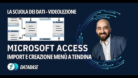 Creiamo un Database con Access - Lezione 4 - Import da Excel e colonne con menù a tendina