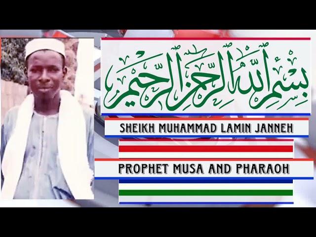 Sheikh Muhammad Lamin Janneh | Prophet Musa and Pharaoh class=