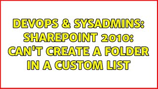 Celebrity DevOps & SysAdmins: Sharepoint 2010: Can't create a folder in a custom list Wealth