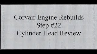 Corvair Engine Rebuild #24 Cylinder Head Review