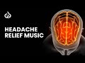 Headache relief music binaural beats for headache migraine relief music