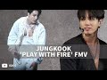 Jungkook &#39;Play With Fire&#39; FMV