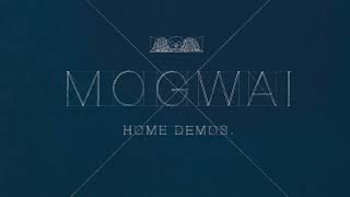 Mogwai - Mexican Grand Prix (Demo)