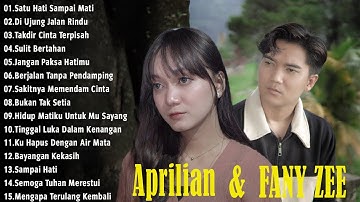 SATU HATI SAMPAI MATI - APRILIAN FEAT FANY ZEE FULL ALBUM TERBAIK (LIRIK) LAGU POP MELAYU TERBARU