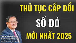 Hướng dẫn thủ tục cấp đổi Sổ đỏ - Quy định mới nhất