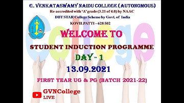 STUDENT INDUCTION PROGRAMME 2021  l  Day 1  l  13.09.2021  l  For First Year UG & PG Students