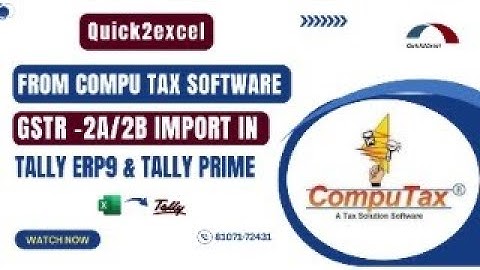 CompuTax software GSTR2-A/ 2-b  Import  Tally Prime, Erp9 Import & Edit log Support+ 91 81071-72431