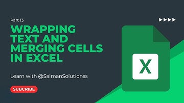 Part 13 | Wrapping Text and Merging Cells | EXCEL WRAP | CELL MERGING