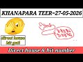 Khanapara teer target 27-05-2026 Khanapara teer common number today