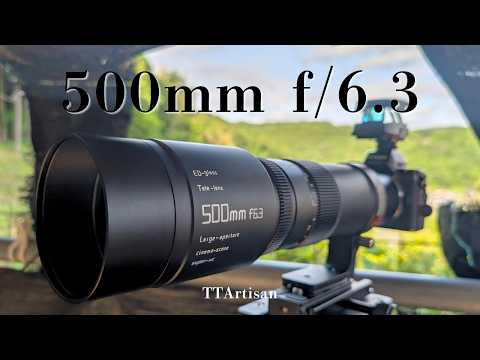 Honest Review] TTArtisan 500mm f/6.3 Full Manual Focus Telephoto