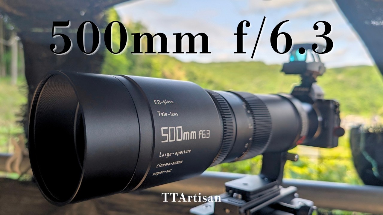 Review] TTArtisan 500mm f/6.3 Telephoto Fully Manual Focused Lens