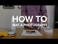 How To Mat A Photograph