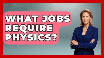 What Jobs Require Physics? - Physics Frontier