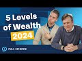 5 levels of wealth and how to achieve them 2024 edition