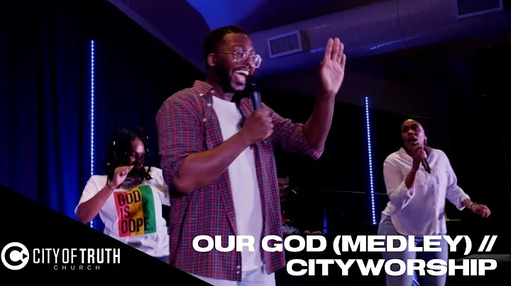 Our God (Medley) // CityWorship (Donnie Sanders)