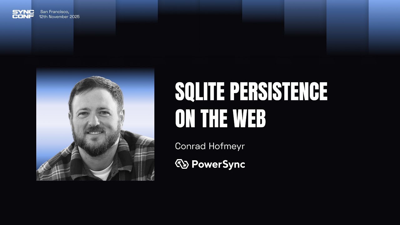 Conrad Hofmeyr (PowerSync) - SQLITE Persistence on the Web - YouTube