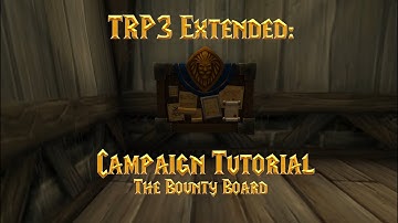 TRP3 Extended: Campaign Tutorial Part (1/2) | The Duskwood Bounty Board Campaign with Obidiah