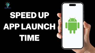 How To Speed Up App Launch Time On Android screenshot 1