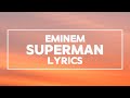 Eminem - Superman Lyrics ( Dirty version)