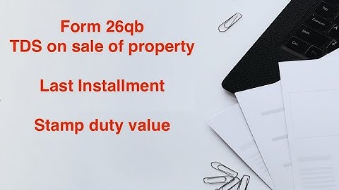 Form26qb - Last Installment challan - stamp duty value