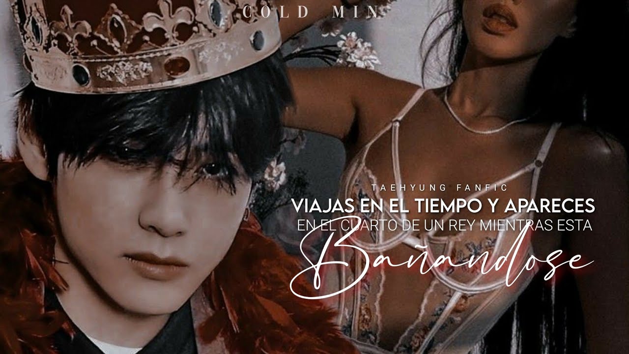 ♡⌇Viajas en el tiempo y apareces en el cuarto de un rey mientras esta bañandose┇Imagina con Taehyung