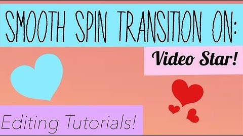 Smooth Spin Transition On Video Star! - editing tutorials!