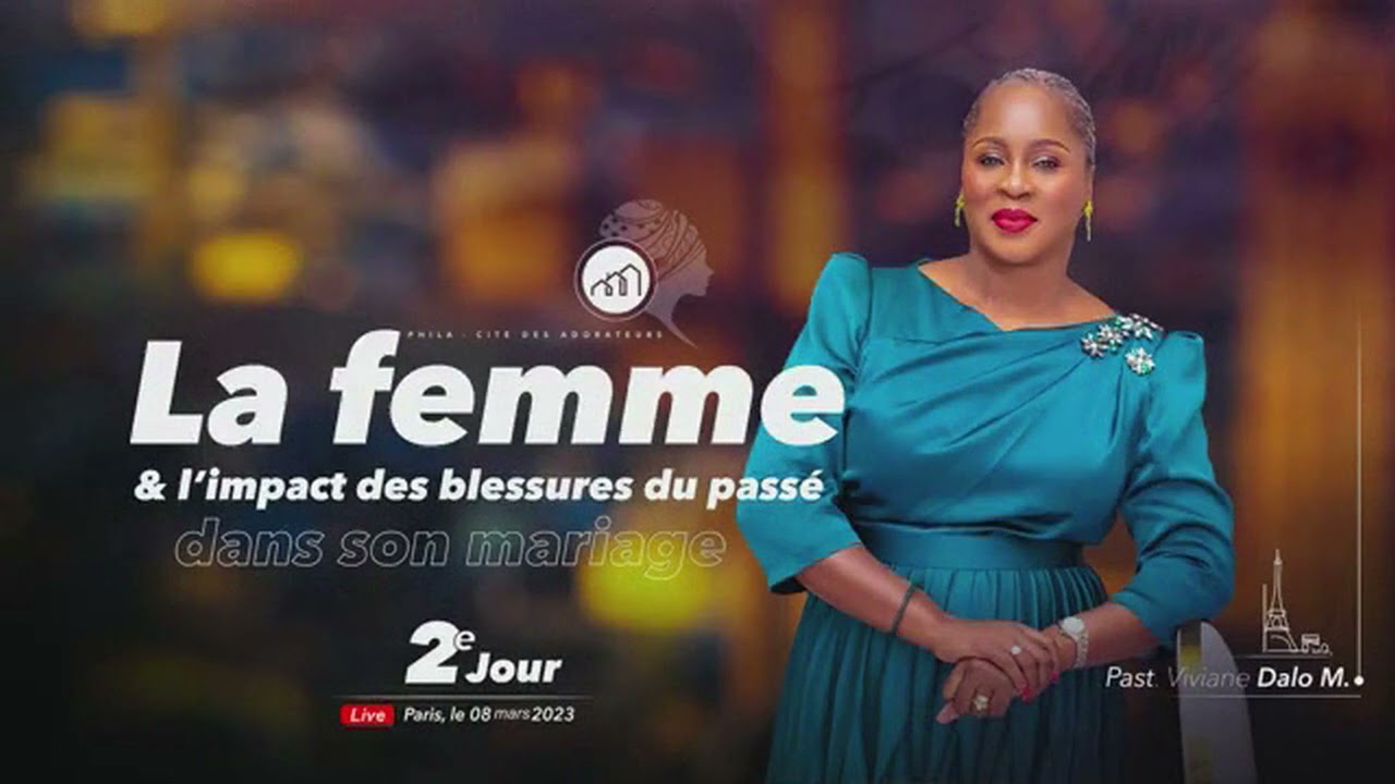 DMI:  La Femme et L'Impact des Blessures du Passe. Pasteur VIVIANE DALO