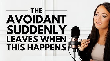 THESE 5 Triggers Cause Avoidants to Suddenly Leave Relationships!