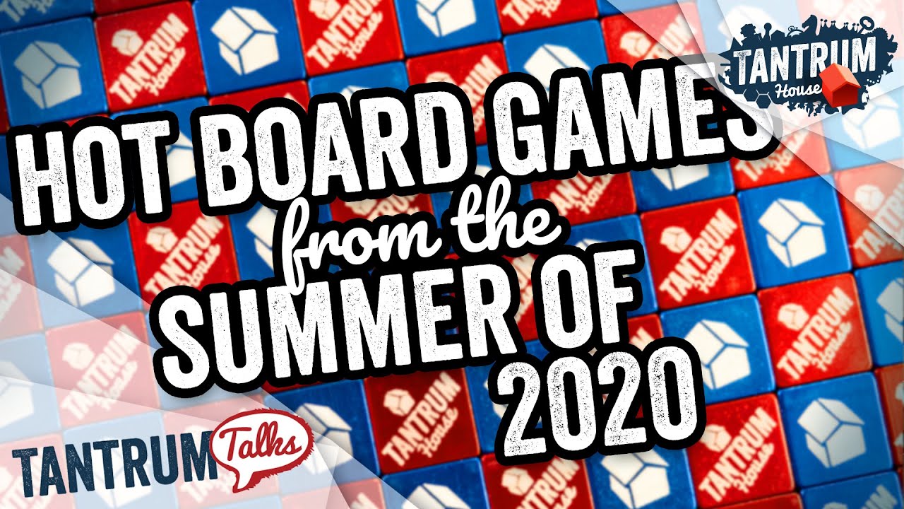 Tantrum Talks "Hot Games of Summer 2020"