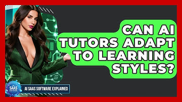 Can AI Tutors Adapt To Learning Styles? - AI SaaS Software Explained