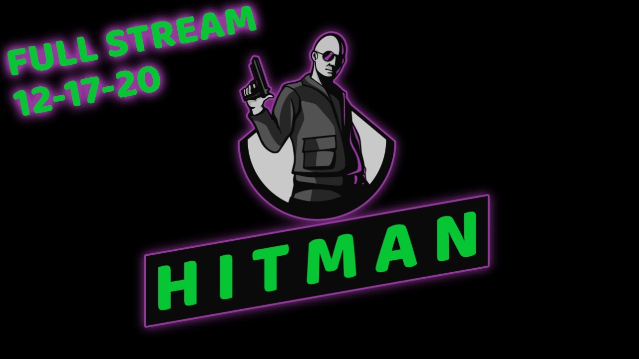 Full Twitch VOD | HITMAN | 12-17-2020