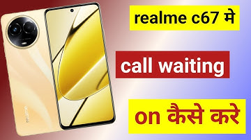 realme c67 me call waiting on kaise kare | realme c67 call waiting setting