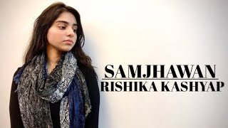 Samjhawan Female Cover|| Humpty Sharma Ki Dulhaniya| Rishika Kashyap