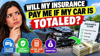 Will My Insurance Pay Me if My Car Is Totaled What You Need to Know!