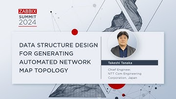 Data Structure Design for Generating Automated Map Topology by Takeshi Tanaka / Zabbix Summit 2024