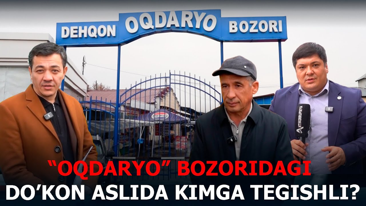 “OQDARYO” BOZORIDAGI DO'KON ASLIDA KIMGA TEGISHLI?