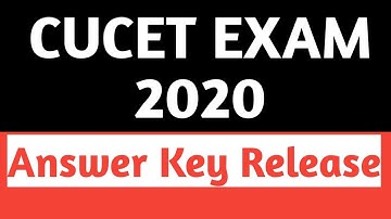 CUCET EXAM ANSWER KEY RELEASE 2020! CUCET ANSWER KEY RELEASE 2020