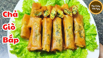 Cách làm Chả Giò Bắp Chay Phần Nhân Mới Lạ,  Ngon Hơn Khi Thêm Nguyên Liệu này!