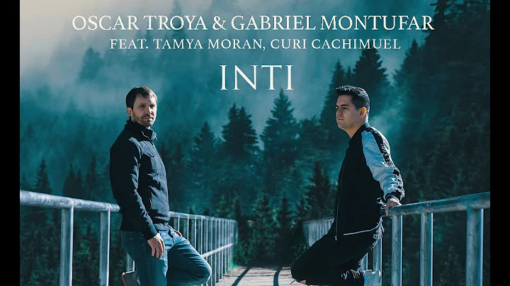 Oscar Troya, Gabriel Montufar - Inti (Feat. Tamya ...
