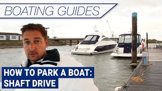 How to park a boat: Shaft Drive | Boats.co.uk