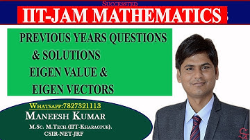 IIT-JAM MATHEMATICS PREVIOUS YEARS QUESTIONS AND SOLUTIONS | EIGEN VALUE AND EIGEN VECTORS