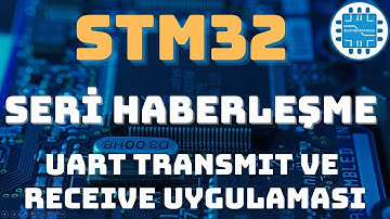 STM32 SERİ HABERLEŞME - 3 | UART Transmit - Receive Uygulaması