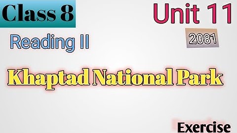 Class 8 English Unit 11 Khaptad National park Reading II/Grammar II/Writing II | English Notes 2080