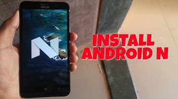 How to install Android N on Asus Zenfone 2