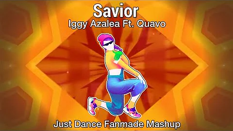 Just Dance Fanmade Mashup: Savior by Iggy Azalea Ft. Quavo