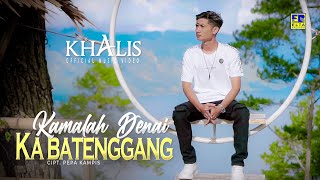 Lagu Minang Terbaru 2023 Khalis - Kamalah Denai Ka Batenggang (Official Video)