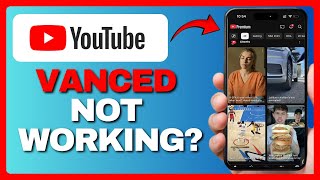 HOW TO FIX YOUTUBE VANCED NOT WORKING ISSUE ON ANDROID DEVICES IN 2025!
