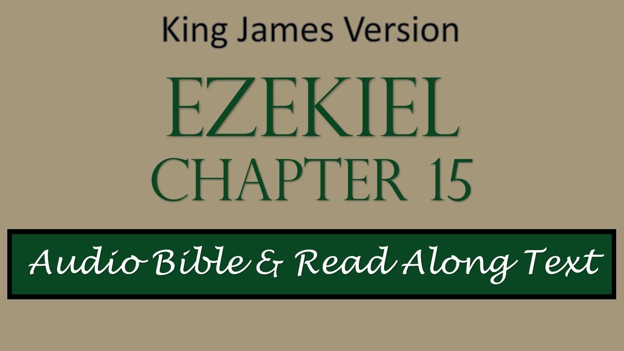 Ezekiel 15 | KJV DRAMATIZED AUDIO BIBLE WITH TEXT - YouTube