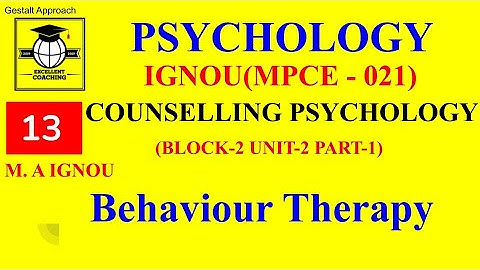 IGNOU MPCE021|M.A Psychology|Counselling Psychology|Behaviour Therapy|Block 2|Unit 2|Part 1